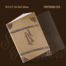Load image into Gallery viewer, M.O.N.T 5th Mini Album 'Somewhere Out There' (Photobook Ver.)