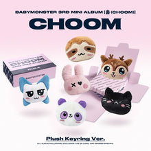 Load image into Gallery viewer, BABYMONSTER 3rd Mini Album '춤 (CHOOM)' (Plush Keyring Ver.)