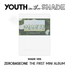 Load image into Gallery viewer, ZEROBASEONE 1st Mini Album 'YOUTH IN THE SHADE'