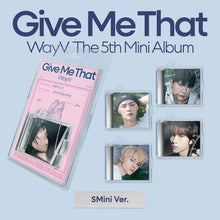 Load image into Gallery viewer, WayV 5th Mini Album 'Give Me That' (SMini Ver.)