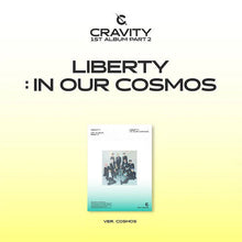 Load image into Gallery viewer, CRAVITY - 1st Full Album Part.2 'LIBERTY : IN OUR COSMOS'