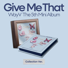 Load image into Gallery viewer, WayV 5th Mini Album 'Give Me That' (Collection Ver.)