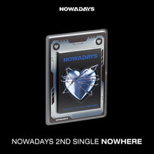 Load image into Gallery viewer, NOWADAYS 2nd Single Album 'NOWHERE'