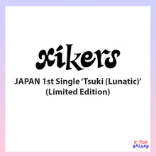 Load image into Gallery viewer, xikers JAPAN 1st Single 'Tsuki (Lunatic)' (Limited Edition)