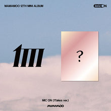 Load image into Gallery viewer, MAMAMOO 12th Mini Album &#39;MIC ON&#39; - 1Takes Version
