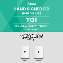 Load image into Gallery viewer, TO1 3rd Mini Album 'Why Not??' - Mwave Signed by All Members