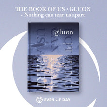 Load image into Gallery viewer, Day6 (Even of Day) 1st Mini Album 'The Book of Us: Gluon - Nothing Can Tear Us Apart'