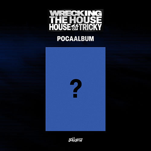[PREORDER] xikers 6th Mini Album 'HOUSE OF TRICKY : WRECKING THE HOUSE' (POCAALBUM Ver.)