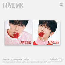Load image into Gallery viewer, SHOWNU X HYUNGWON Mini Album 'LOVE ME' (Digipack Ver.)
