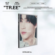 Load image into Gallery viewer, [PREORDER] JAY B 3rd Mini Album 'TR.EE' (INTERLUDE Ver.)

