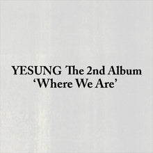 Load image into Gallery viewer, YESUNG 2nd Full Album 'Where We Are' (Photobook Ver.)
