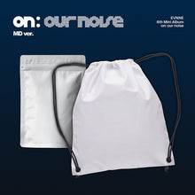 Load image into Gallery viewer, [PREORDER] EVNNE 6th Mini Album 'on: our noise' (MD Ver.)
