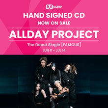 Load image into Gallery viewer, ALLDAY PROJECT The Debut Single &#39;FAMOUS&#39; - Mwave Signed by All Members
