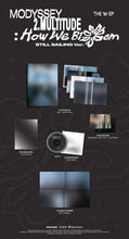 Load image into Gallery viewer, [PREORDER] MODYSSEY 1st Mini Album '2.Multitude: How We Bloom' (STILL SAILING Ver.)
