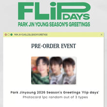 Load image into Gallery viewer, [PREORDER] Park Jinyoung 2026 Season&#39;s Greetings &#39;Flip days&#39;
