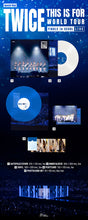 Load image into Gallery viewer, [PREORDER] TWICE 'THIS IS FOR' WORLD TOUR FINALE in SEOUL LIVE (Special LP Ver.)
