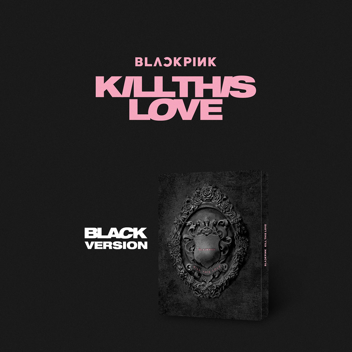 Blackpink 2nd Mini Album 'Kill This Love' – K-POP BAZAAR