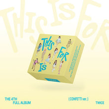 Load image into Gallery viewer, TWICE 4th Full Album &#39;THIS IS FOR&#39; (Confetti Ver.)
