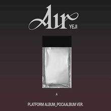 Load image into Gallery viewer, YEJI &#39;Air&#39; (PLATFORM / POCAALBUM Ver.)
