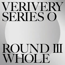 Load image into Gallery viewer, VERIVERY 1st Full Album &#39;SERIES &#39;O&#39; [ROUND 3: WHOLE]&#39;
