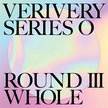Load image into Gallery viewer, VERIVERY 1st Full Album &#39;SERIES &#39;O&#39; [ROUND 3: WHOLE]&#39;
