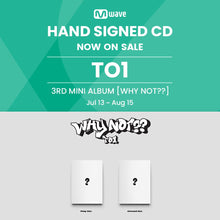 Load image into Gallery viewer, TO1 3rd Mini Album &#39;Why Not??&#39; - Mwave Signed by All Members
